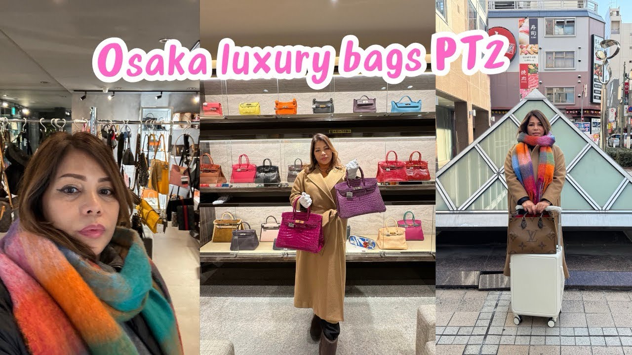 LUXURY SECOND HAND BAGS IN OSAKA + HERMES +CHANEL + GUCCI + PRADA + GOYARD + LV | BACK TO TOKYO 2025