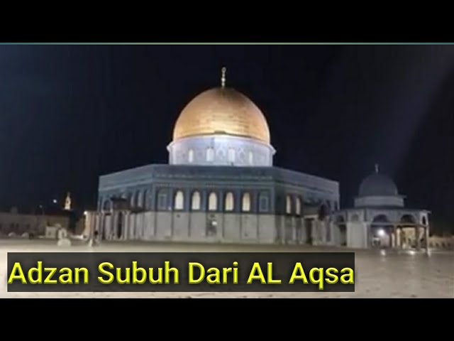 Adzan Subuh dari Masjid al Aqsa Palestina Sabtu 21 Oktober 2023 #myyearonyoutube2023 class=