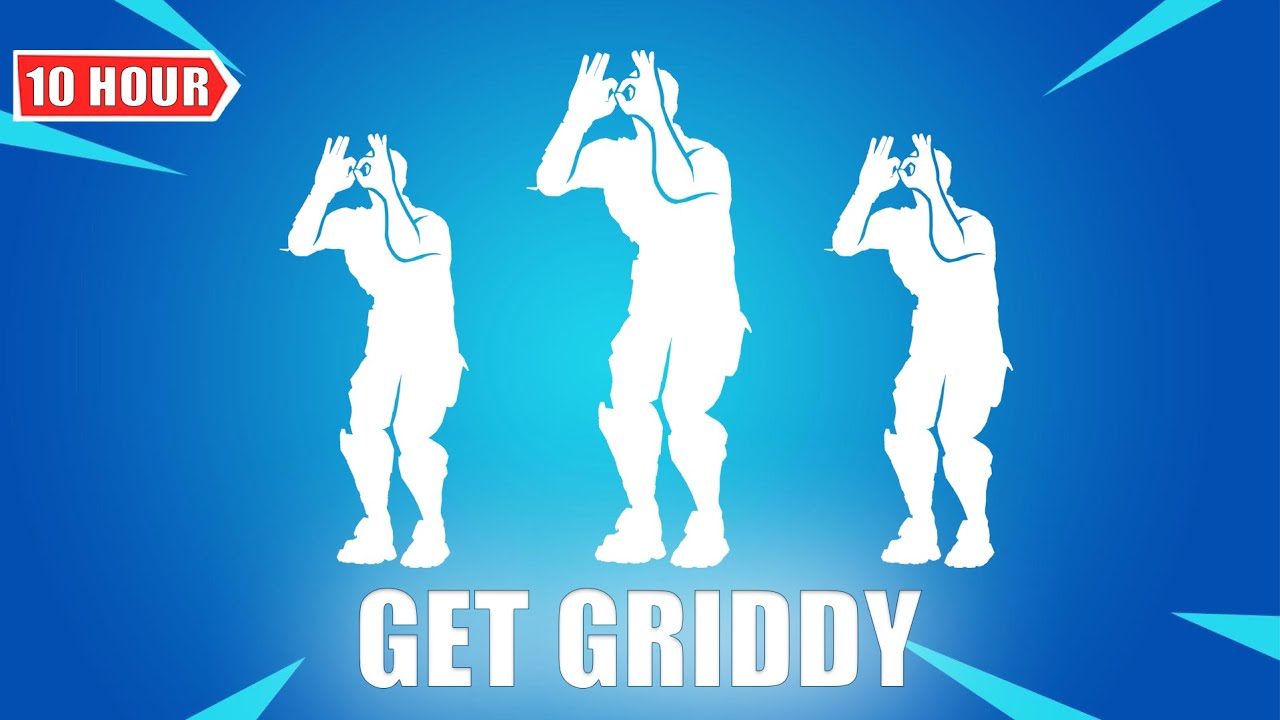 Fortnite Get Griddy 10 Hours