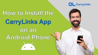 How to Install the CarryLinks App on an Android Phone