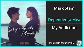 Mark Stam - Dependența Mea Lyrics English Translation - Romanian and English Dual Lyrics Resimi