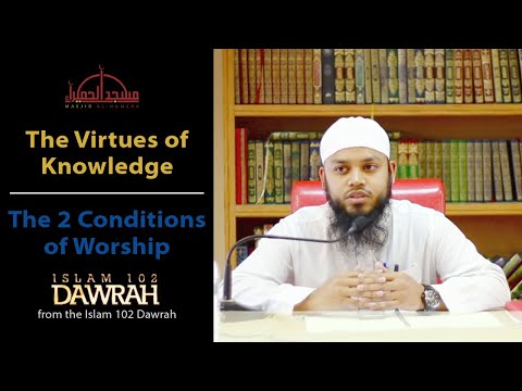 2 Conditions of Worship | The Virtues of Knowledge