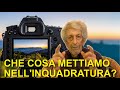 Come componiamo l'inquadratura fotografica?