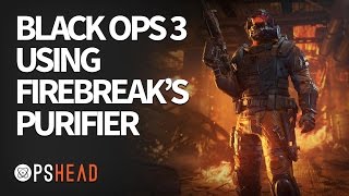 BLACK OPS 3 - How To Use Firebreak's Purifier