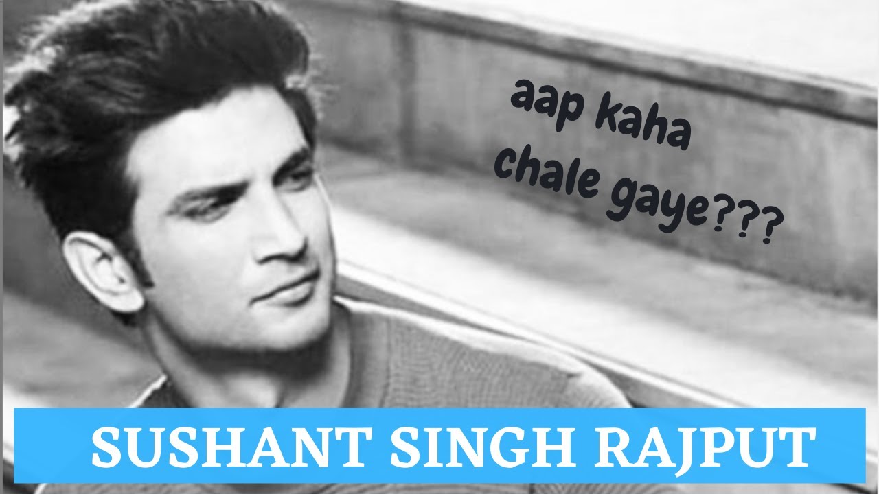 SUSHANT SINGH RAJPUT Hamesha Hamare Dil Me Rahoge Aap Kaha Chale