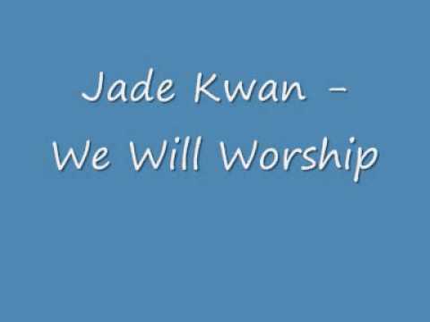 Jade Kwan - We Will Worship