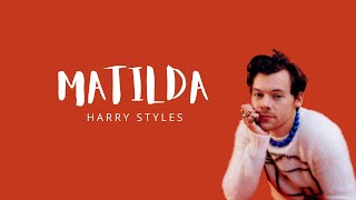 MATILDA - Harry Styles | Lirik dan Terjemahan - HYLyrics