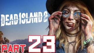 Dead Island 2 - Part 23 (Boz Makes A Bang) w/DaBaba85 & FamVtl