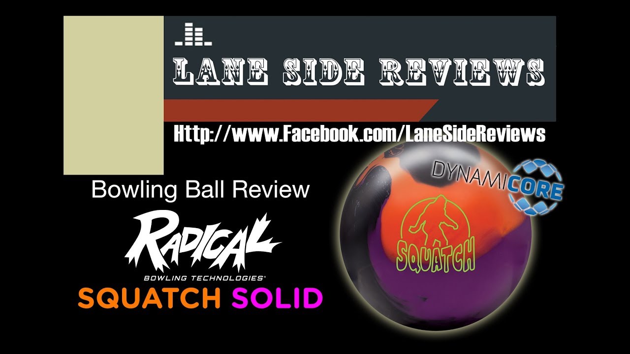 Radical SQUATCH SOLID Bowling Ball Review by Lane Side Reviews YouTube