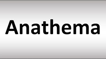 How to Pronounce Anathema
