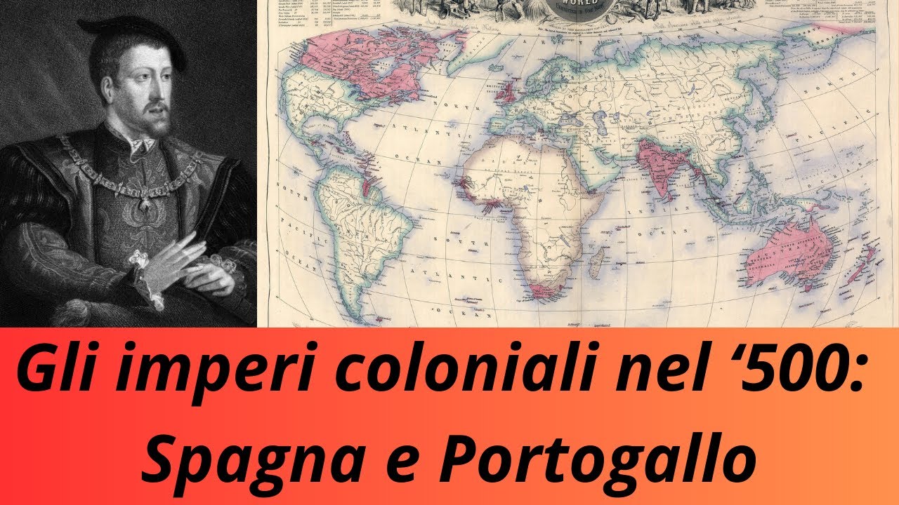 GLI IMPERI COLONIALI NEL '500 - Spagna e Portogallo
