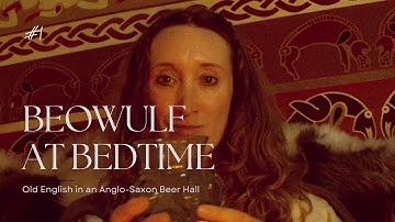 Beowulf At Bedtime Part 1 - The Epic Anglo Saxon Poem in Old English with Translation