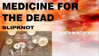 Slipknot - Medicine for the Dead DRUMS ONLY