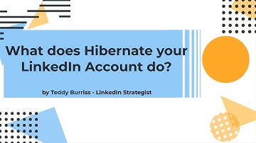 How do you Hibernate your LinkedIn Account and what does it do?