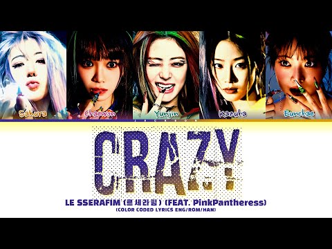 LE SSERAFIM (르세라핌) "CRAZY" (Feat. PinkPantheress) (Color Coded Lyrics Eng/Rom/Han)