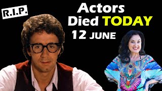 Actors DIED Today 12 JUNE 2023 💔🕆 ⚰️