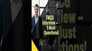 FMCG Interview में ये 5 Questions पक्का पूछे जाते हैं | FMCG Job Preparation Guide 2025