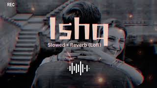  Ishqslowed Reverb Lofilostfound Ll Soulful Song Ll Use Headphones 