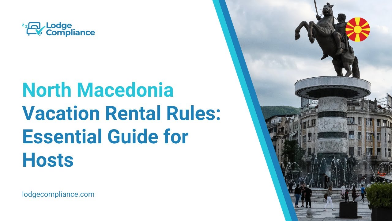 North Macedonia Vacation Rental Rules: Essential Guide for Hosts