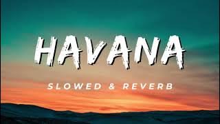 camila cabello - havana (slowed   reverb)