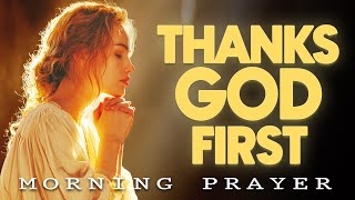 Morning Prayer of Gratitude | Thank You, Lord, for a New Day of Faith and Blessings | Morning Prayer