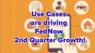 What Use Cases Drove FedNow 2nd QTR Growth
