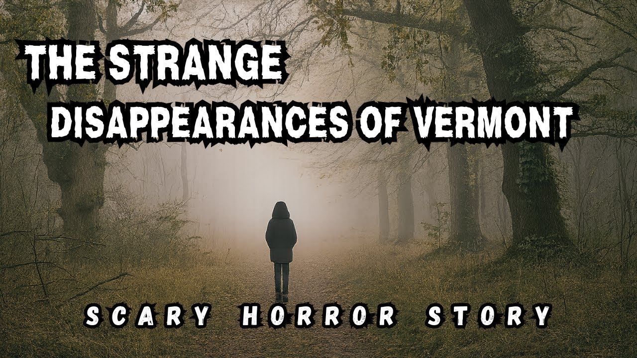 The Strange Disappearances of Vermont | Scary Horror Story