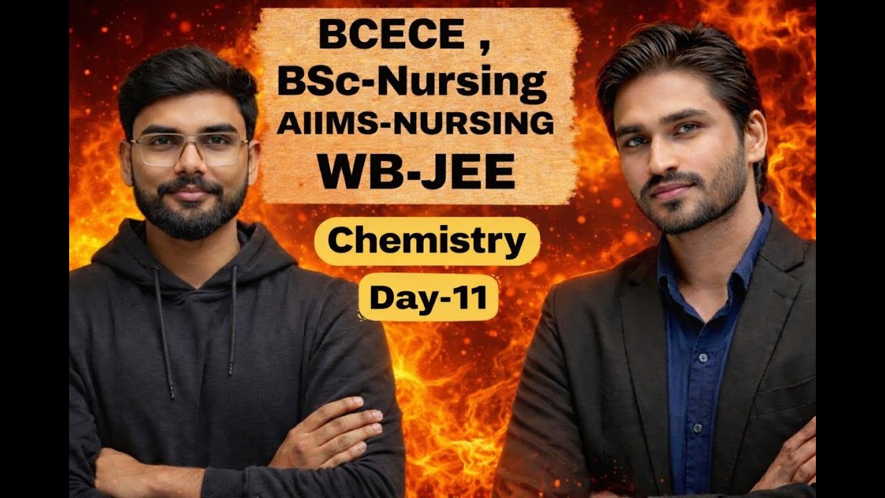 Chemistry से डर खत्म | Day- 11  Class | BCECE AIIMS Nursing WBJEE