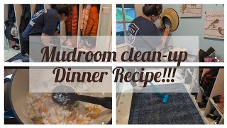 MESSY MUDROOM CLEANUP// DINNER RECIPE// CLEANING MOTIVATION