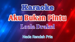 Karaoke - Aku Bukan Pintu (Loela Drakel)