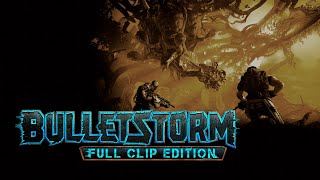 BULLETSTORM - Действие 4. Запретная зона