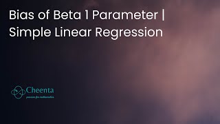 Part 5 | Bias of Beta_1_hat | Simple Linear Regression | Cheenta Statistics Department