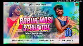 Babur Mosi Style Tai || Shikari Jhumar || Dj Nanda X Dj Smp Exclusive