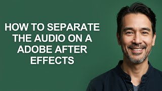 How to Separate The Audio on a Adobe After Effects - KevinHowTo
