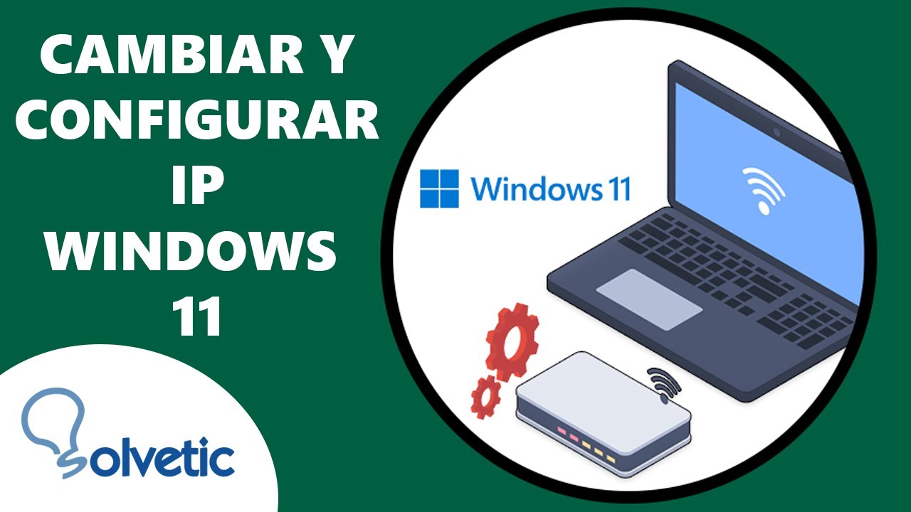 Cambiar IP Windows 11 ️ CONFIGURAR - YouTube