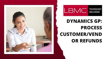 Dynamics GP: How To Process Customer/Vendor Refunds