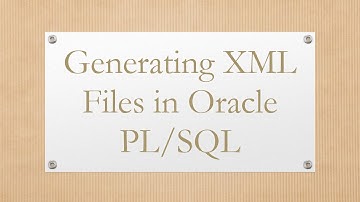 Generating XML Files in Oracle PL/SQL