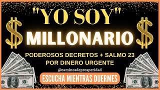 DECRETO 'YO SOY MILLONARIO' PODEROSAS AFIRMACIONES + SALMO  23✨PARA ATRAER DINERO URGENTE