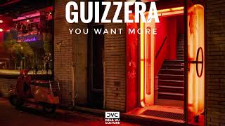 Guizzera - You Want More [Déjà Vu Culture Release]