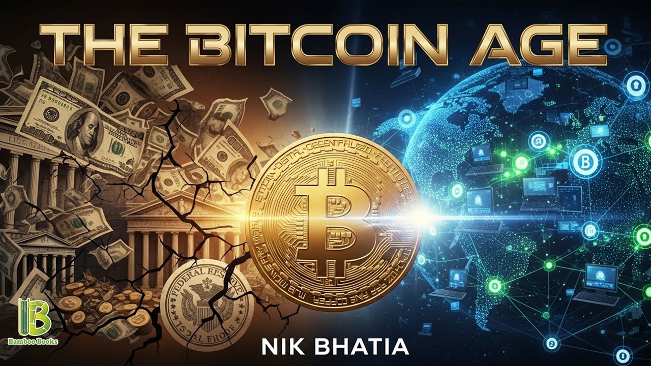 The Bitcoin Age - Nik Bhatia | Book Summary