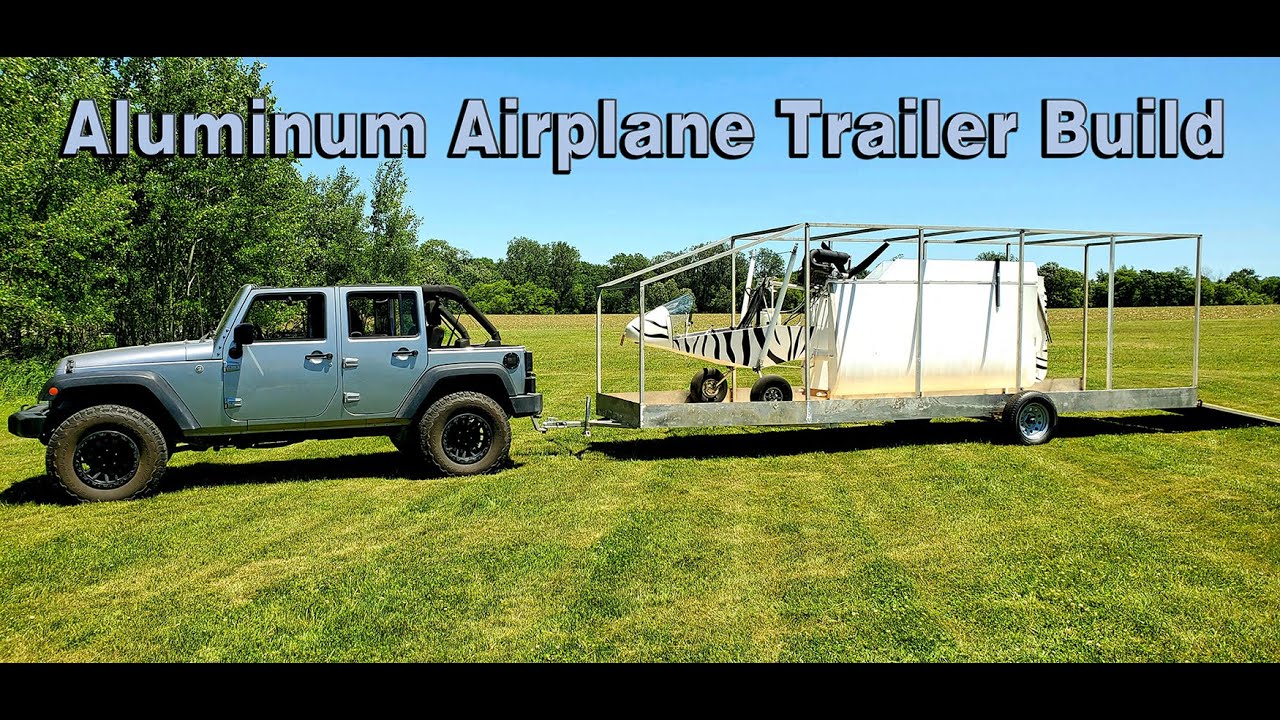 Ultralight Airplane Trailer Build out of Aluminum YouTube