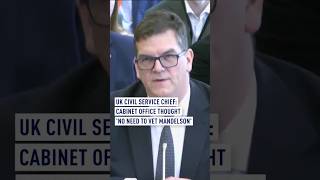 UK civil service chief: Cabinet Office thought 'no need to vet Mandelson'