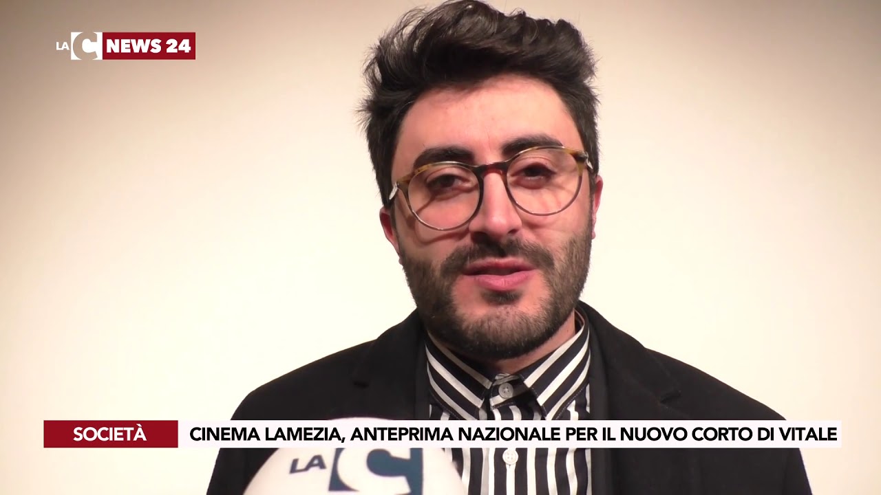 notizie del giorno CINEMA LAMEZIA, ANTEPRIMA NAZIONALE PER IL NUOVO CORTO DI VITALE
