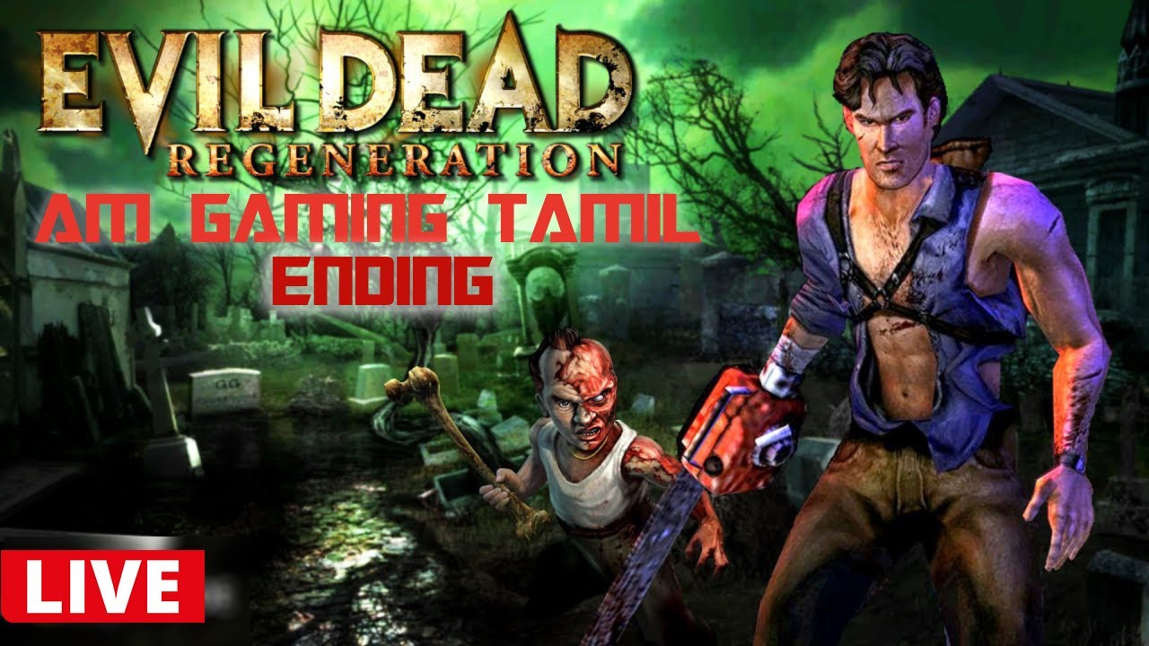 EVIL DEAD REGENARATION ending in AM GAMING TAMIL.