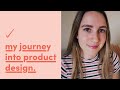 How I became a product designer | My journey!