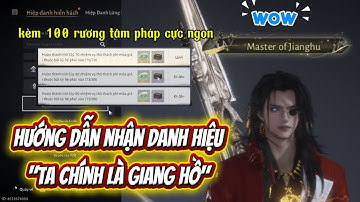 Cách lấy thành tựu Võ học và Tâm pháp " TA LÀ GIANG HỒ" cực ngầu | Where Winds Meet