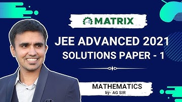 JEE Advanced 2021 Maths Paper 1 Solution | Anil Gora Sir | Matrix JEE Academy Sikar