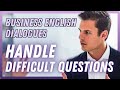 Smart Ways to Handle Difficult Questions in Business English Conversations [BEL118]
