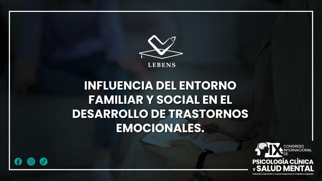 INFLUENCIA DEL ENTORNO FAMILIAR Y SOCIAL EN EL DESARROLLO DE TRASTORNOS ...