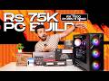 Rs 75,000 Gaming and Editing PC Build | Ryzen 5 5600 and RX 7600 🔥